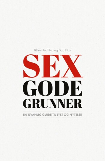 Sex gode grunner en uvanlig guide til lyst og nytelse