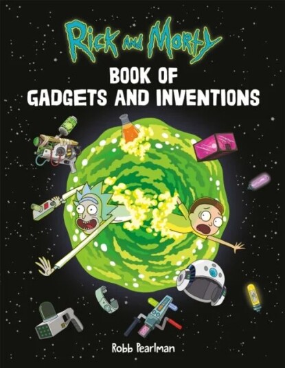 Rick And Morty Book Of Gadgets And Inventions Av Robb Pearlman