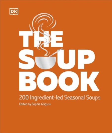 The Soup Book 200 Ingredientled Seasonal Soups The Soup Book 200 Ingredientled Seasonal Soups