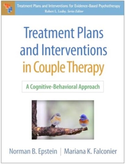Treatment Plans and Interventions in Couple Therapy A CognitiveBehavioral Approach