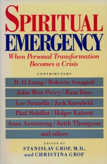 Spiritual Emergency When Personal Transformation Becomes a Crisis Spiritual Emergency When Personal Transformation Becomes a Crisis