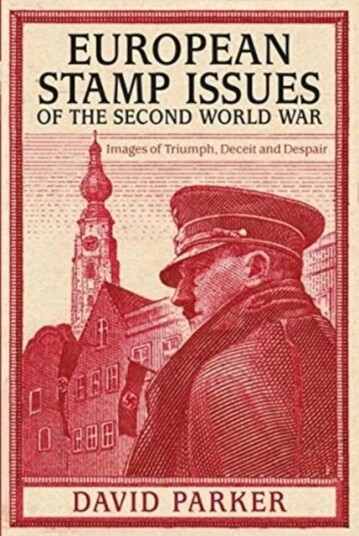 European Stamp Issues Of The Second World War Av Dr David Parker