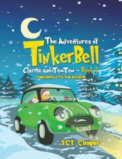 The Adventures of Tinkerbell Clarita and TomTom – Book 2 The Adventures of Tinkerbell Clarita and TomTom – Book 2