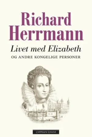 Livet Med Elizabeth Og Andre Kongelige Personer Av Richard Herrmann