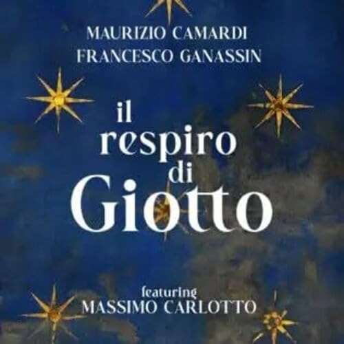 Maurizio Camardi, Francesco Ganassin Il Respiro Di Giotto CD