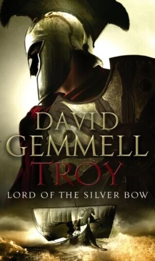 Troy: Lord Of The Silver Bow Av David Gemmell
