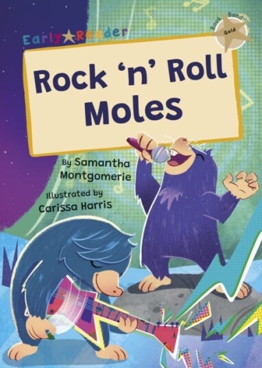 Rock 'n' Roll Moles  Gold Early Reader