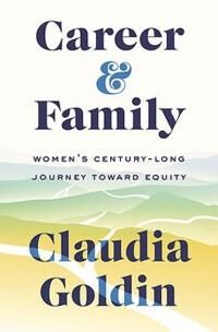 Career And Family Av Claudia Goldin Career And Family Av Claudia Goldin