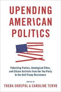 Skocpol Theda Upending American Politics