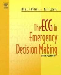 The Ecg In Emergency Decision Making Av Hein J. J. Md Phd (Professor Of Cardiology University Of Maastricht Wellens, Department Of Cardiology Universi