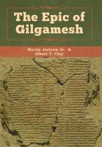 Morris Jastrow The Epic of Gilgamesh