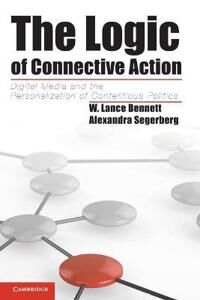 Bennett W. Lance The Logic of Connective Action
