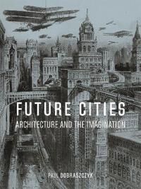 Dobraszczyk Paul Future Cities