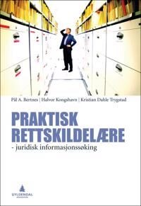 Praktisk Rettskildelære Av Pål A. Bertnes, Halvor Kongshavn, Kristian Dahle Trygstad
