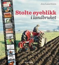 Stolte Øyeblikk I Landbruket Av Jon Lauritzen