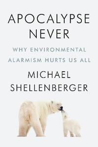 Apocalypse Never Av Michael Shellenberger