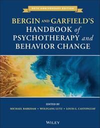Barkham M Bergin and Garfield's Handbook of Psychotherapy and Behavior Change Seventh Edition