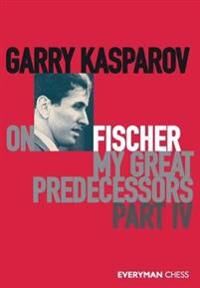 Garry Kasparov On My Great Predecessors, Part Four Av Garry Kasparov