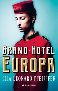 Grand Hotel Europa Av Ilja Leonard Pfeijffer
