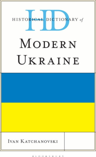 Historical Dictionary of Modern Ukraine Historical Dictionary of Modern Ukraine