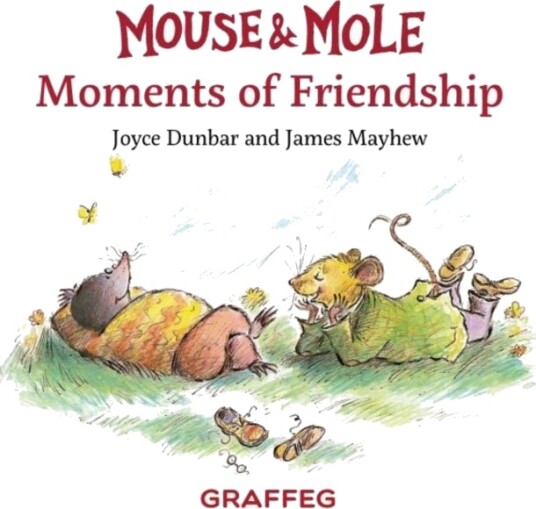 Mouse and Mole: Moments of Friendship Mouse and Mole: Moments of Friendship