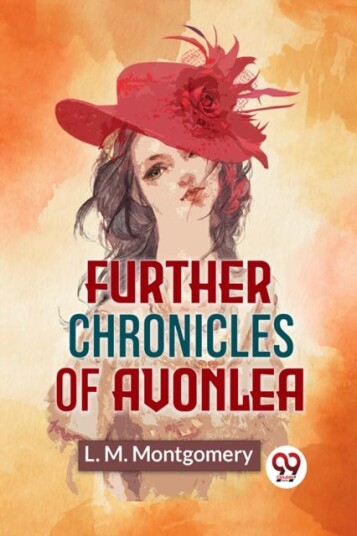 Further Chronicles of Avonlea Further Chronicles of Avonlea