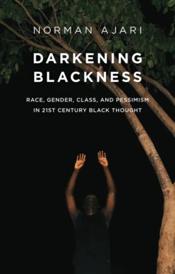 Darkening Blackness Av Norman Ajari
