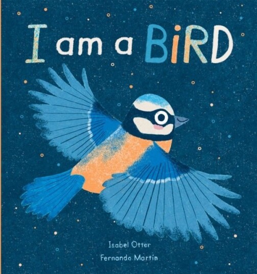 I am a Bird I am a Bird