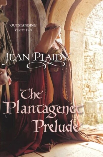 The Plantagenet Prelude Av Jean (Novelist) Plaidy The Plantagenet Prelude Av Jean (Novelist) Plaidy