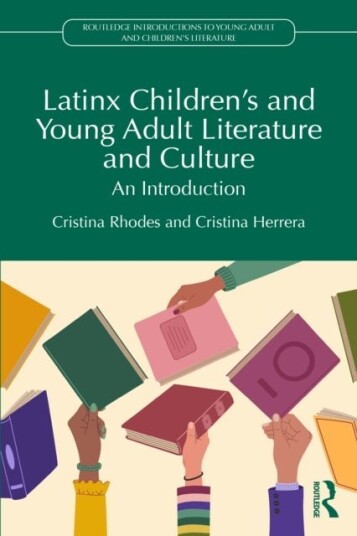 Latinx Children's and Young Adult Literature and Culture Latinx Children's and Young Adult Literature and Culture