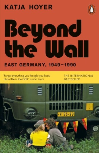 Beyond The Wall Av Katja Hoyer Beyond The Wall Av Katja Hoyer
