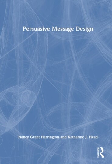 Persuasive Message Design Persuasive Message Design