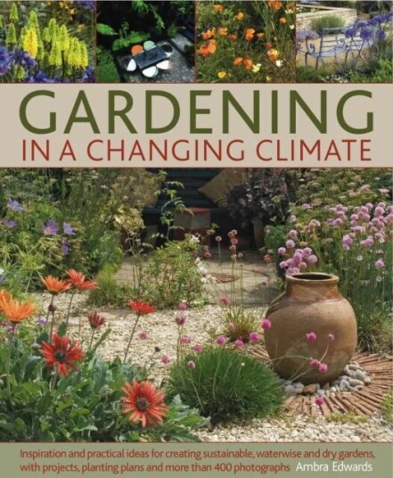 Gardening In A Changing Climate Av Ambra Edwards Gardening In A Changing Climate Av Ambra Edwards