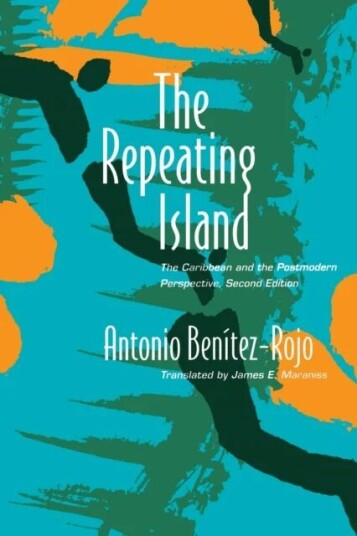 The Repeating Island Av Antonio Benitez-Rojo