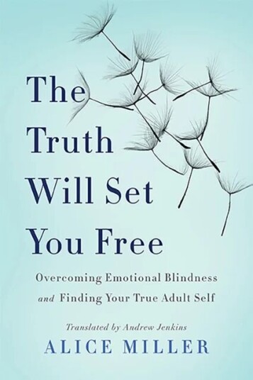 The Truth Will Set You Free Av Alice Miller