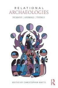 Watts Christopher Relational Archaeologies