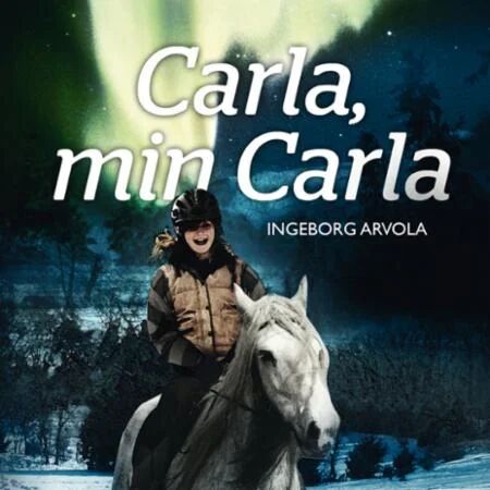 Carla, Min Carla Av Ingeborg Arvola