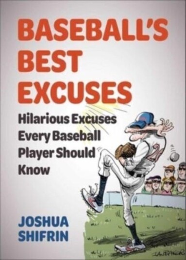 Baseball's Best Excuses  Hilarious Excuses Every Baseball Player Should Know
