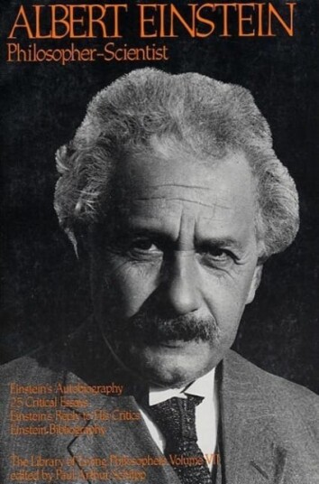 Albert Einstein, PhilosopherScientist The Library of Living Philosophers Volume VII