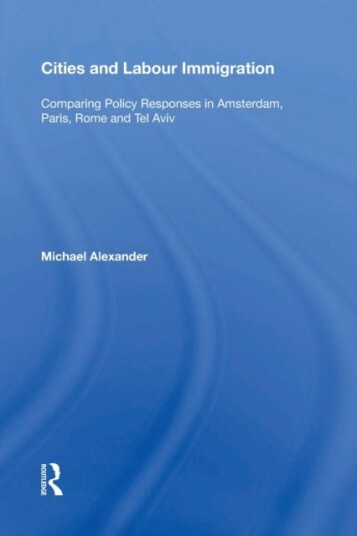 Cities And Labour Immigration Av Michael Alexander