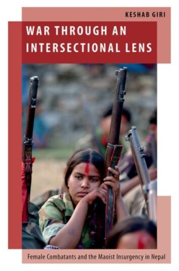 War through an Intersectional Lens Female Combatants and the Maoist Insurgency in Nepal
