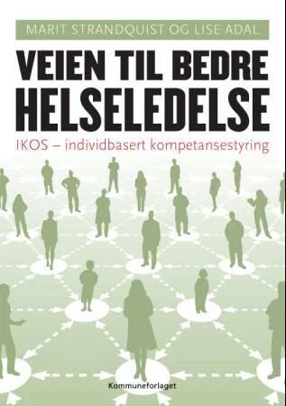Veien Til Bedre Helseledelse Av Lise Adal, Marit Strandquist