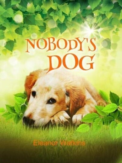 Nobody'S Dog Av Eleanor Watkins Nobody'S Dog Av Eleanor Watkins