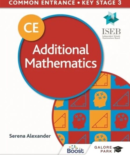 Common Entrance 13+ Additional Mathematics For Iseb Ce And Ks3 Av Serena Alexander