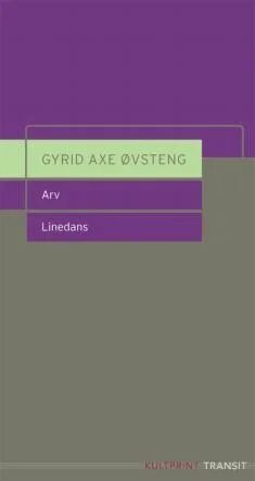 Arv : Skuespill ; Linedans : Skuespill Av Gyrid Axe Øvsteng