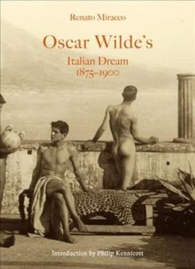 Oscar Wilde'S Italian Dream Av Renato Miracco