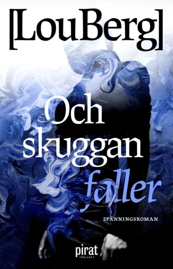 Och Skuggan Faller Av Lou Berg Och Skuggan Faller Av Lou Berg