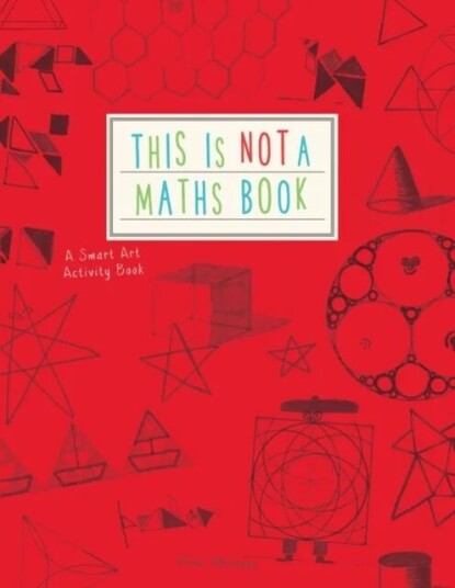 This Is Not A Maths Book Av Anna Weltman