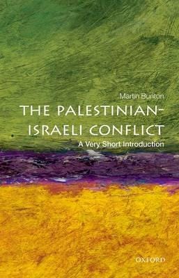 The PalestinianIsraeli Conflict: A Very Short Introduction The PalestinianIsraeli Conflict: A Very Short Introduction