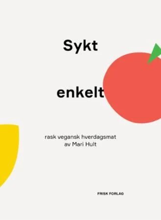 Sykt Enkelt Av Mari Hult